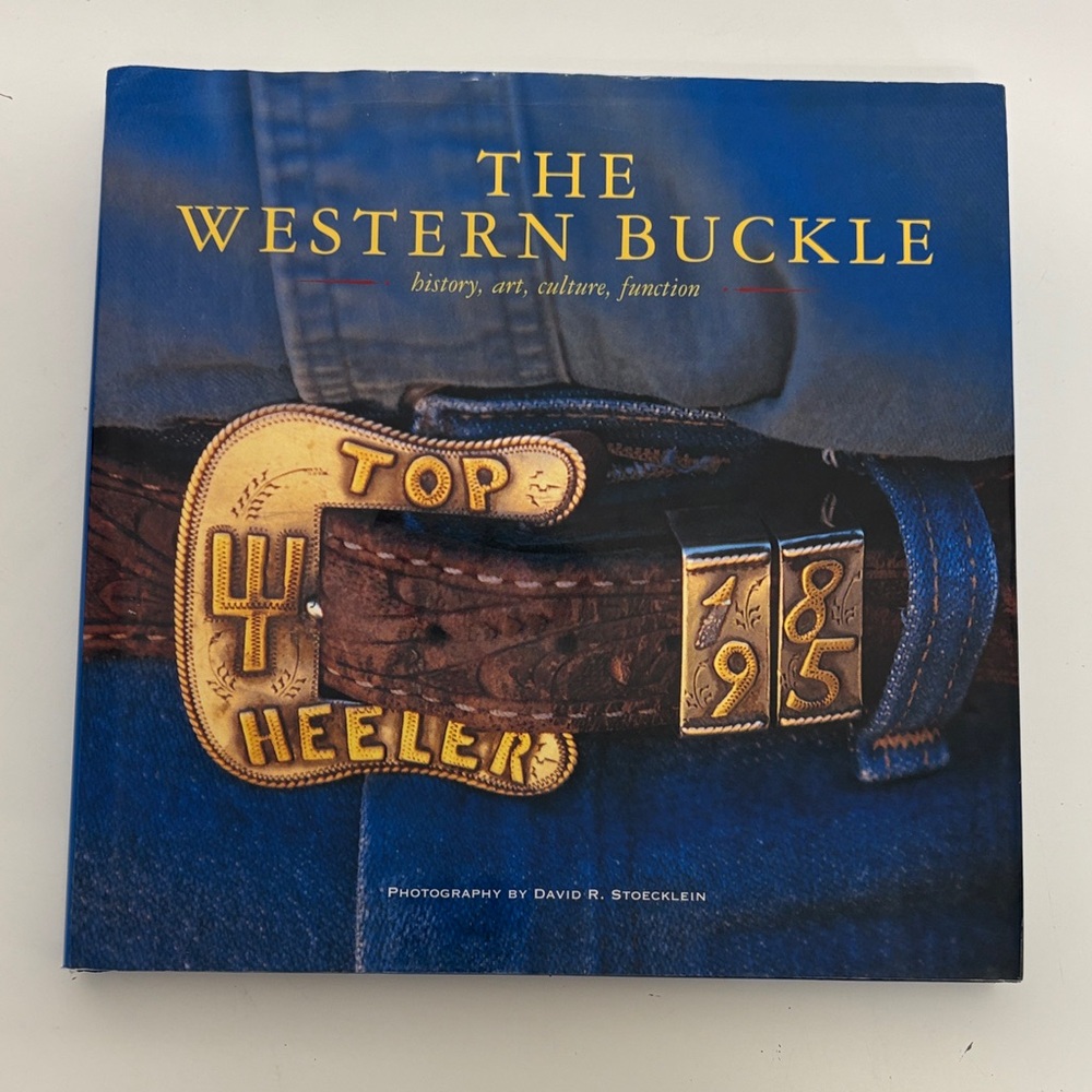 The Western Buckle Book, history, art, culture, function copyright 2003